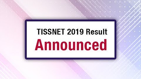 TISSNET Result 2019 (Out) - Check Here Result TISS Upcoming Entrance Exam dates