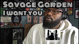 Savage Garden - I Want You | REACTION