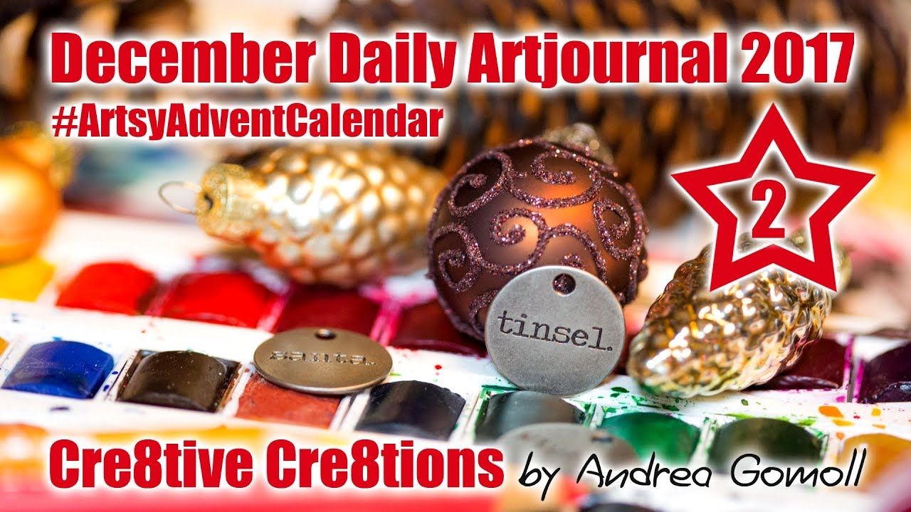 Artsy Advent Calendar - December 2nd 2017 - December Daily Artjournal by Andrea Gomoll