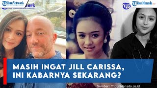 Masih ingat Jill Carissa, ini kabarnya Sekarang