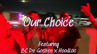 Our Choice - BC De Goshen x HoodLoc