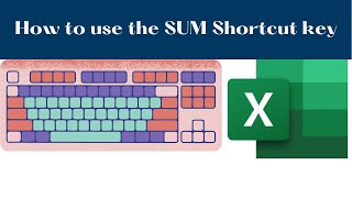 How to use the shortcut key for SUM in Excel