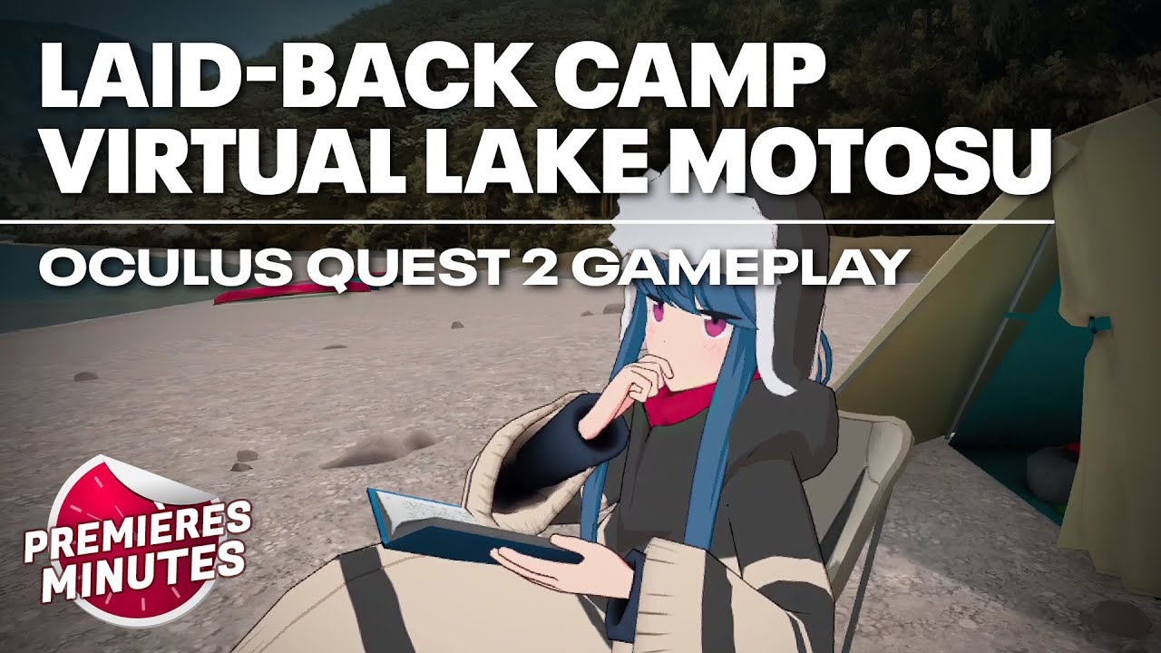 Laid-Back Camp : Virtual Lake Motosu - Gameplay Oculus | Meta Quest 2