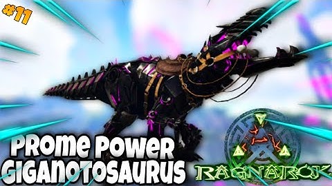 (Ark Survival Evolved) Tiến Hóa Huyền Thoại Prome Power Giganotosaurus - Prometheus x Ragnarok - #11