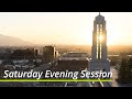 Saturday Evening Session | October 2021 General Conference