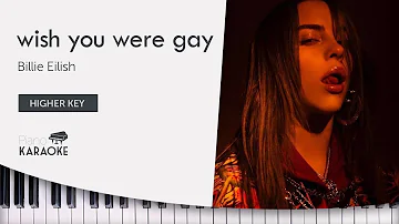 Billie Eilish - wish you were gay Karaoke Piano Instrumental [Higher Key]