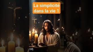 La simplicité dans la vie 1 #chrétiens #bible #jesus #motivation #dieu #lasimplicité #simple