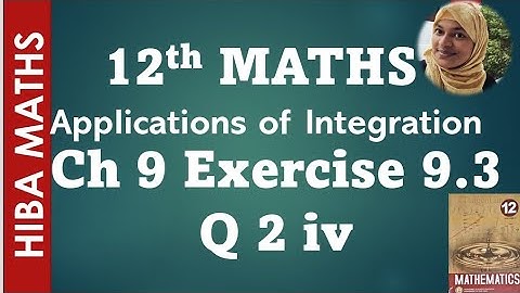 12th maths chapter 9 exercise 9.3 question 2 - iv applications of integration tn syllabus hiba maths
