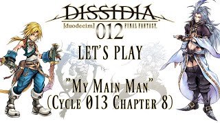 Let's Play Dissidia 012, Part 18 - My Main Man