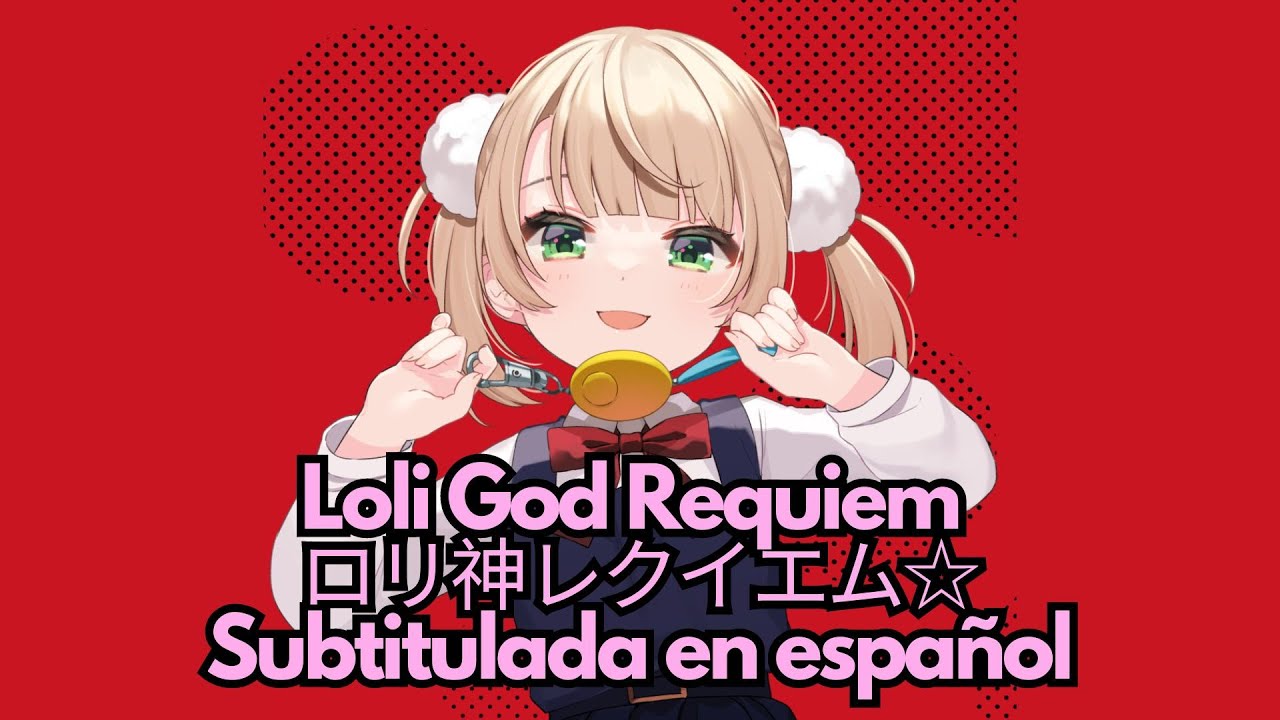 Loli God Requiem ロリ神レクイエム☆ ヴェルディsubtitulada en español