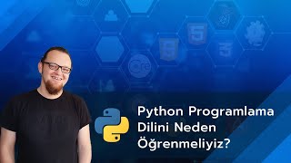 Python Programlama Dilini Neden Öğrenmeliyiz?
