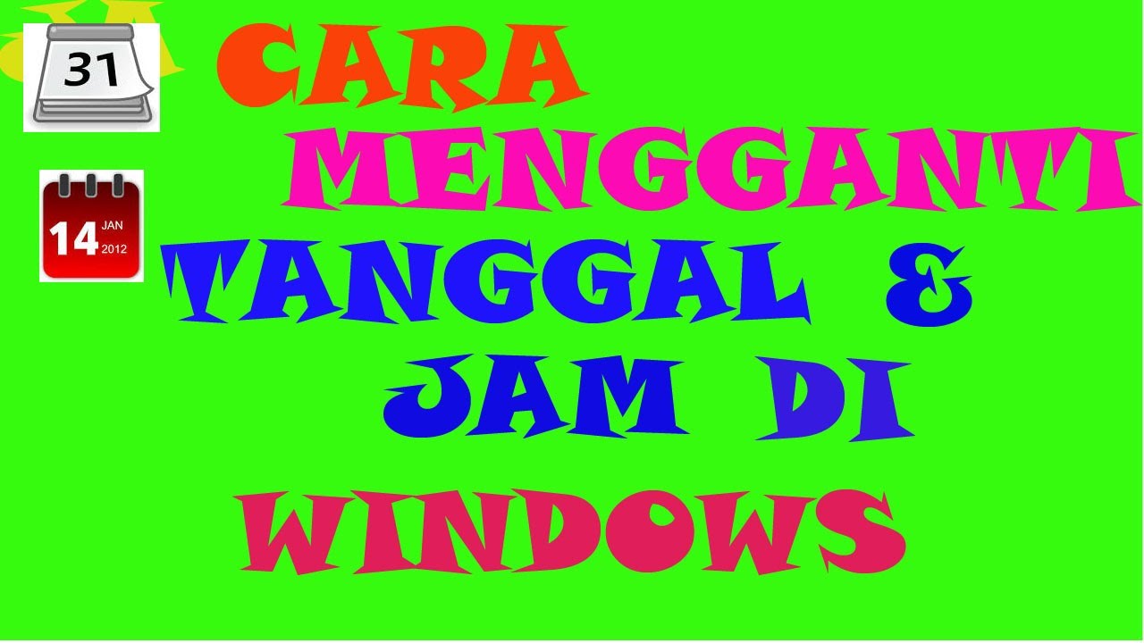 CARA MENGGANTI TANGGAL DAN JAM DI LAPTOP