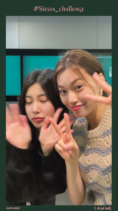 비주얼 합 1999% #김도연 & #강혜원 의 #Siesta_challenge 🧡