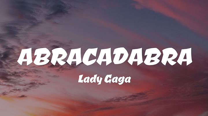 Lady Gaga - Abracadabra (Lyrics)