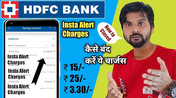 How to turn off HDFC Bank Insta Alert Charges | HDFC Bank Insta Alert Charges Rs. 15/-, 25/- or 3...