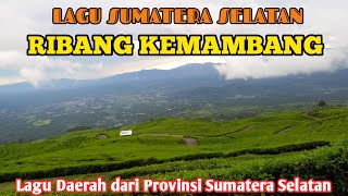 LAGU RIBANG KEMAMBANG LAGU DAERAH SUMATERA SELATAN (LIRIK)