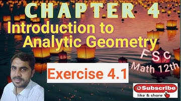 Exercise 4.1 | Chapter 4 | Introduction to Analytical Geometry | FSc Math Part 2