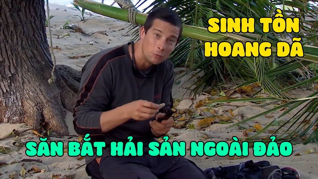 SINH TỒN HOANG DÃ SAN BẮT HẢI SẢN TRÊN ĐẢO HOANG