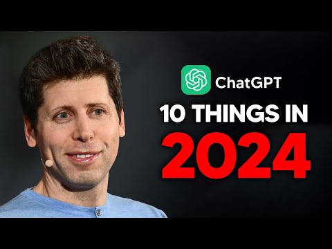 Sam Altman Reveals 10 Things Likely COMING In 2024 For CHATGPT!