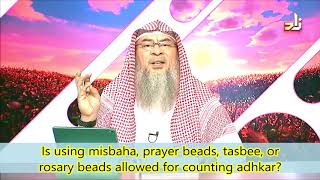 Is using tasbih, prayer beads, rosary beads allowed for counting dhikr? - Assim al hakeem screenshot 1