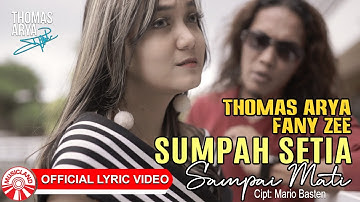 Thomas Arya & Fany Zee - Sumpah Setia Sampai Mati [Official Lyric Video HD]
