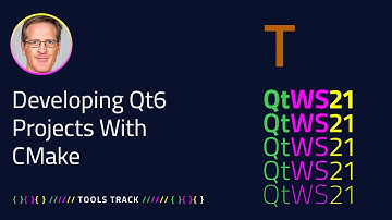 Developing Qt6 Projects With CMake | Tools | #QtWS21