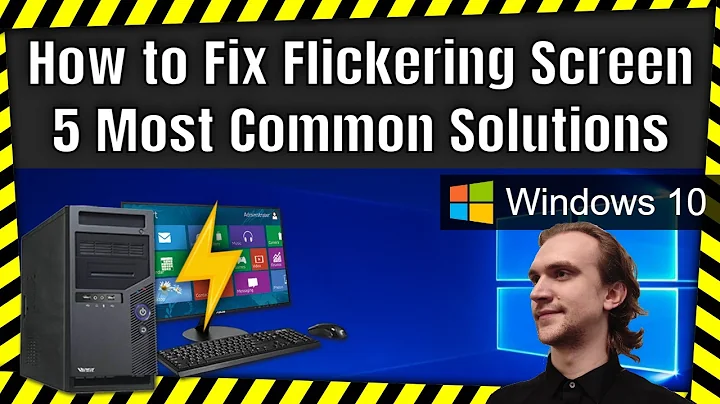 How to Fix Flickering Screen on Windows 10 Computers - 5 Most Common Solutions