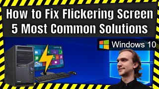 how to fix flickering screen on windows 10 computers - 5 most common solutions