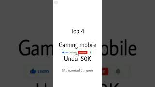 Top 4 best Gaming Mobile Under 50K .. | shorts | youtubeshorts | technicalsatyarth
