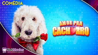 Assistir Amor Pra Cachorro -  Completo Dublado  -  De Comédia | Netmovies