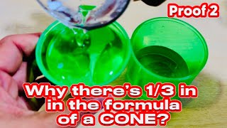 Why VOLUME  of a CONE is always 1/3 of a CYLINDER? Proof 2
