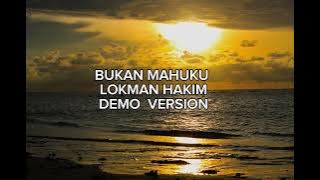 Bukan mahuku_Lokman Hakim Demo version