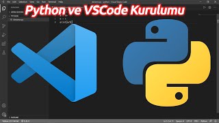 Python ve Visual Studio Code Kurulumu