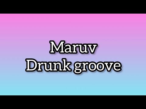 Maruv & Boosin - Drunk groove (Lyrics) #maruv #drunkgroove #boosin