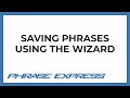 Using the Wizard to create new phrases in Text Expander PhraseExpress