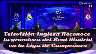 Televisión Inglesa Analiza la Grandeza del REAL MADRID en la Liga de Campeones
