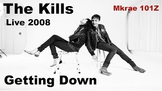 The Kills - Alison Mosshart - Getting Down - Live 2008 - HQ