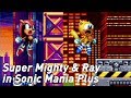 Sonic Mania Plus - Super Mighty & Super Ray Gameplay