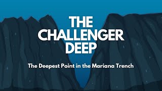 The Challenger deep | The Deepest Point in the Mariana Trench