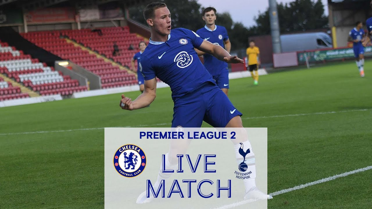 Chelsea U21s v Tottenham Hotspur U21s PL2 LIVE MATCH