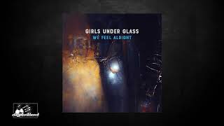 Girls Under Glass - We Feel Alright (Who the f... is Killing Joke Version)