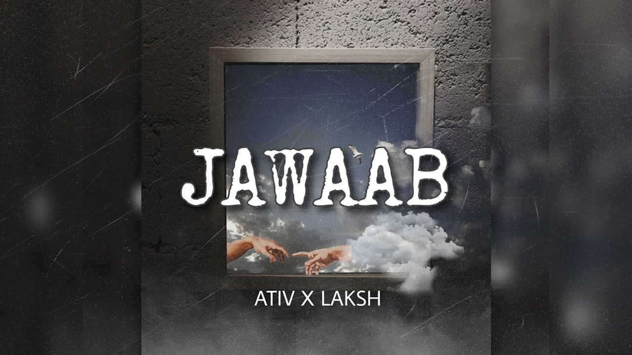 Watch JAWAAB - ATIV | Prod By Laksh Beats on YouTube Watch JAWAAB - ATIV | Prod By Laksh Beats on YouTube