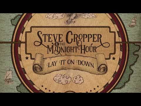 Watch Steve Cropper & The Midnight Hour - "Lay It On Down" (Official Audio) on YouTube Watch Steve Cropper & The Midnight Hour - "Lay It On Down" (Official Audio) on YouTube