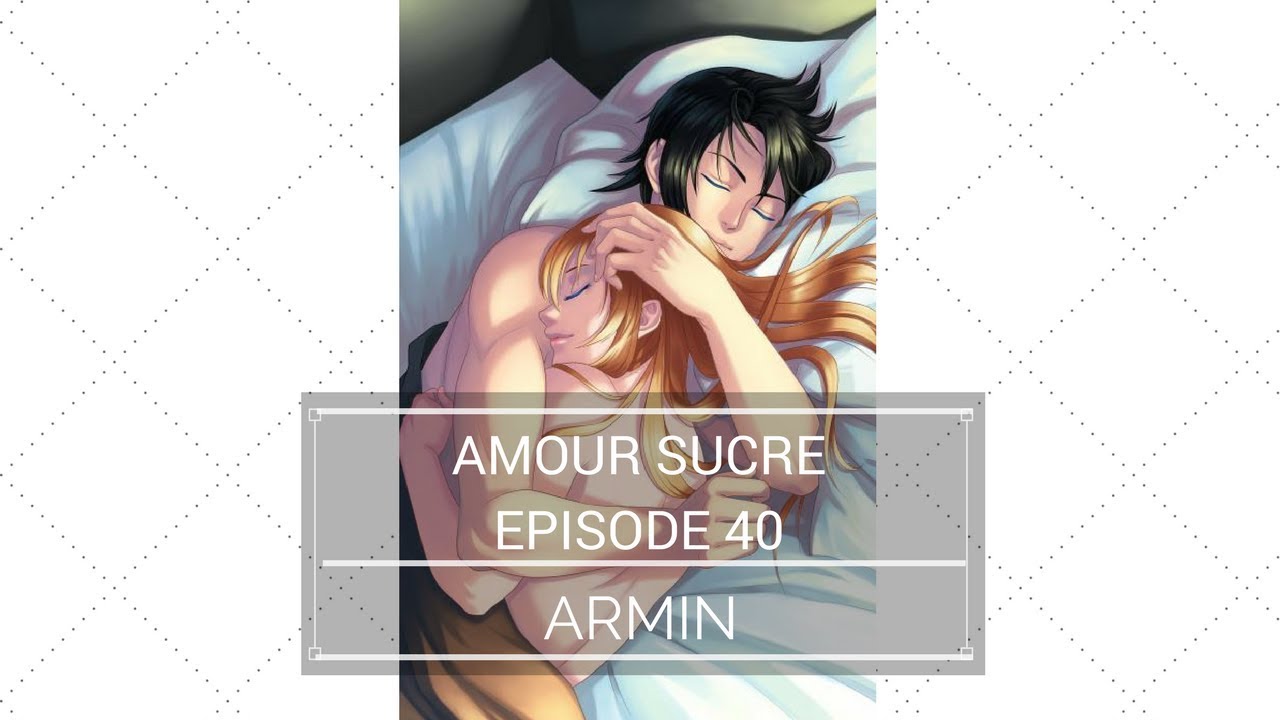Amour Sucre Episode 40 Vivre Et Laisser Vivre Armin Youtube Amour Sucre Episode 40 Vivre Et Laisser Vivre Armin Youtube