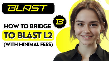 How to Bridge to Blast L2 (with Minimal Fees) 2024