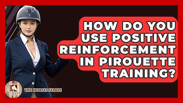 How Do You Use Positive Reinforcement In Pirouette Training? - The Horses Stable