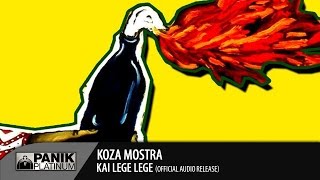 Video thumbnail of "KOZA MOSTRA - KAI LEGE LEGE"