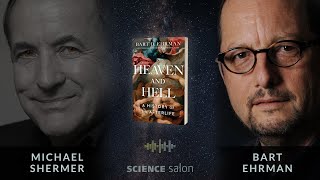 Michael Shermer with Bart Ehrman - Heaven and Hell: A History of the Afterlife