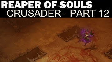 Diablo III: Reaper of Souls Beta - Crusader Playthrough - Part 12 - MAGHDA