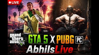 GTA 5 AND PUBG PC LIVE STREAM FUN 🔥| STORY MODE | AbhiIsLive